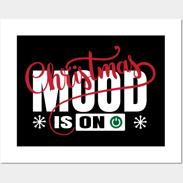 Christmast Mode Is on Merry Christmas Design Shirts Wall Art by GoodyBroCrafts